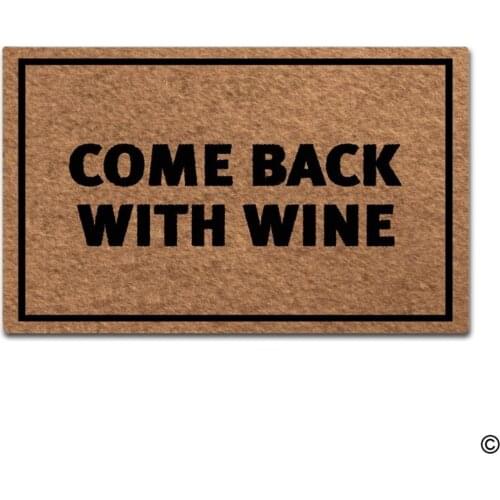 Doormat Entrance Floor Mat Funny Door Mat Come Back With Wine Designed Non-slip Doormat 18 by 30 Inch Non-woven Fabric