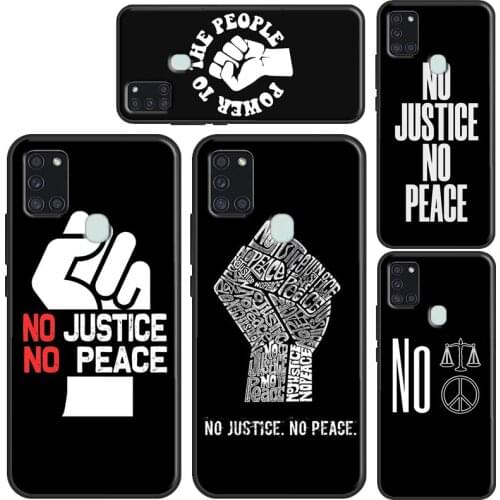 No Justice No Peace For Samsung A31 A51 A71 A21S A11 M21 M31 Case For Galaxy A20e A10 A30S A40 A50 A70 Cover