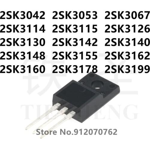 10PCS 2SK3042 2SK3053 2SK3067 2SK3114 2SK3115 2SK3126 2SK3130 2SK3142 2SK3140 2SK3148 2SK3155 2SK3162 2SK3160 2SK3178 2SK3199