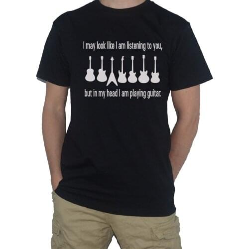 2019 New Fashion Clothing Different Colours High Quality Guitar - I May Look Like Im Listening But In My Head... Funny T-Shirt