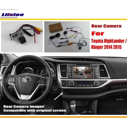 Liislee For Toyota Highlander / Kluger (XU50) 2013~2016 Original Screen Compatible Rear View Camera / Back Reverse Camera Sets