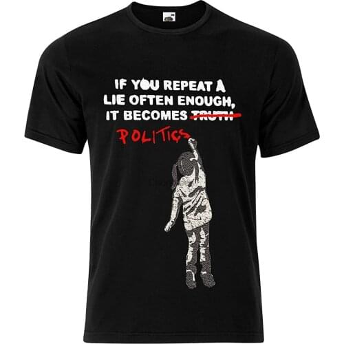 Banksy If You Repeat A Lie Enough It Becomes Politics Tshirt Mens Tee Shirt Top - Black - 20 inches - Large