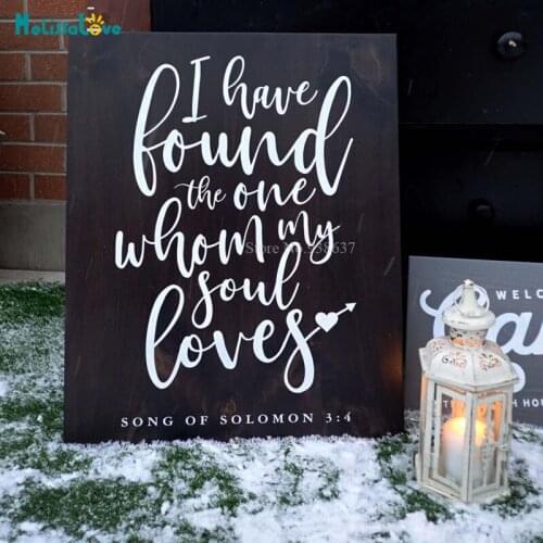 Solomon 3 verse 4 have found the one my soul loves Wedding party Decal wooden wedding sign BA253