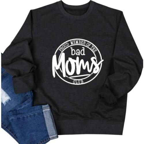 PROUD MEMBER OF THE bad MOMS CLUB Sweatshirts Funny mom Pullovers mama gift Sweatshirt women casual grunge vintage Tops
