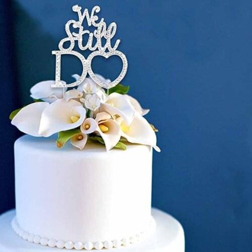 We Still Do Rhinestone Cake Topper 10th 20th 30th 40th 50th 60th Anniversary Vow Renewal Wedding Decoration table centerpiece