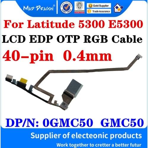 New original 0GMC50 GMC50 For Dell Latitude 5300 E5300 Laptop Notebook LCD LED EDP LVDS OTP RGB Cable 40-pin 0.4mm