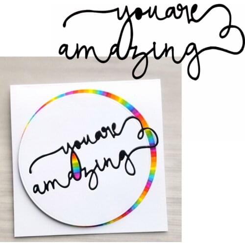You Are Amazing Metal Cutting Dies Phrase Die Cuts For Card Making DIY Scrapbooking Album Decoration New 2019 Crafts Cards