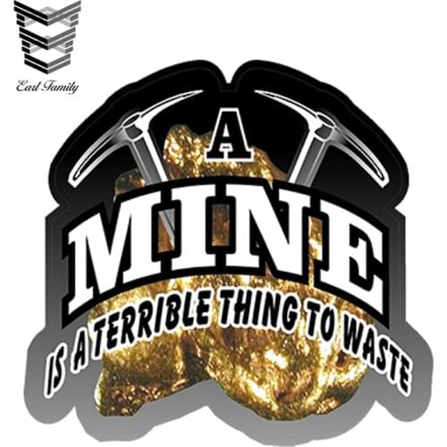 EARLFAMILY 13cm x 13cm Car Styling A Mine Is A Terrible Thing To Waste Decal Car Sticker Waterproof Bumper Windows Accessories