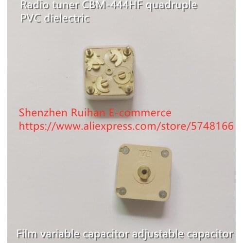 Original new 100% radio tuner CBM-444HF quadruple PVC dielectric film variable capacitor adjustable capacitor (Inductor)