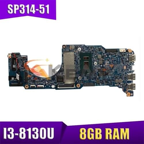 AKEMY For Acer Spin 3 SP314-51 Laptop Motherboard I3-8130U CPU 8GB RAM NBGZR11002 448.0dv06.0011 100% Tested