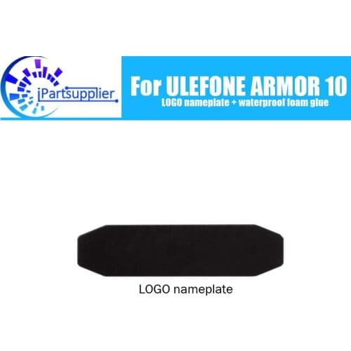 100% Original New LOGO nameplate + waterproof foam glue Ribbon Replacement Parts for ULEFONE ARMOR 10 Cell Phone