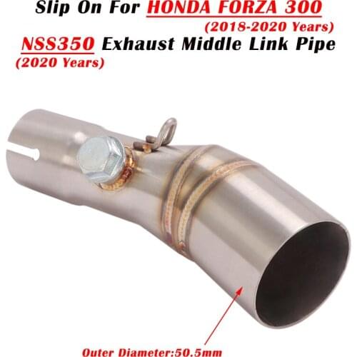 Slip On For HONDA FORZA300 2018 - 2020 NSS350 2020 Motorcycle Exhaust Escape Modified Middle Connect Link Pipe Withtout Muffler