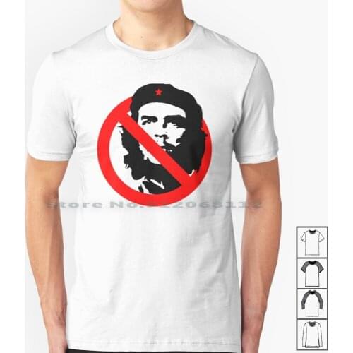 Anti Che Guevara T Shirt 100% Cotton Anti Che Guevara Socialism Anti Che Guevara Meme Liberty Libertarian Consrvative Steven