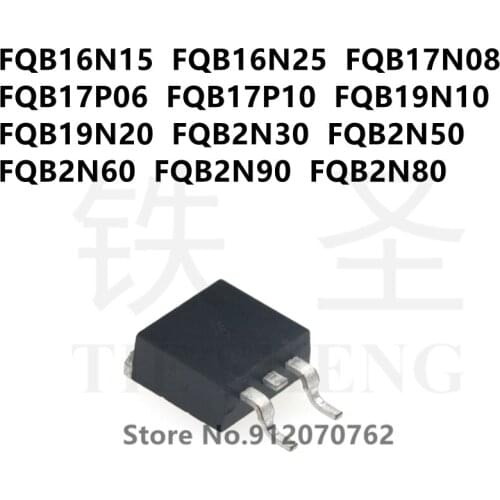 10PCS FQB16N15 FQB16N25 FQB17N08 FQB17P06 FQB17P10 FQB19N10 FQB19N20 FQB2N30 FQB2N50 FQB2N60 FQB2N90 FQB2N80 TO-263