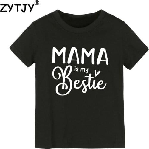 Mama Is My Bestie Print Kids tshirt Boy Girl t shirt For Children Toddler Clothes Funny Tumblr Top Tees CZ-104