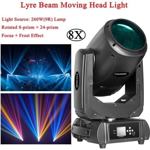 8Pcs/Lot 260W 9R Moving Head Light Lyre Beam Moving Head Light 8+24 Face Prism Rainbow Effect Stage Disco DJ Wedding Lights