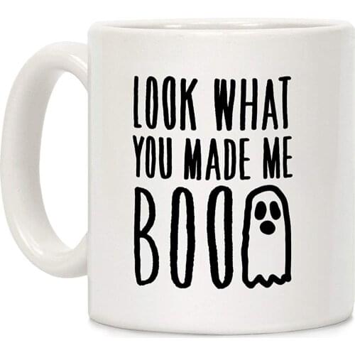 Look What You Made Me Boo Parody White 11 Ounce Ceramic Coffee Mug