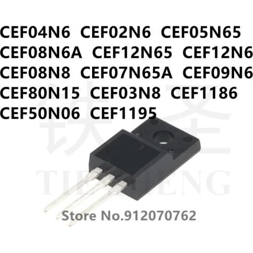 10PCS CEF04N6 CEF02N6 CEF05N65 CEF08N6A CEF12N65 CEF12N6 CEF08N8 CEF07N65A CEF09N6 CEF80N15 CEF03N8 CEF1186 CEF50N06 CEF1195
