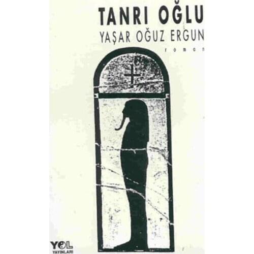 Tanrıoğrlu Experiences Oğuz Ergun Road Publications (TURKISH)