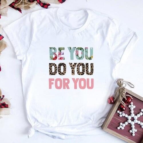 Women T Shirt Letter Be You Do You For You Print Fashion Clothes Tees Lady Tshirt for Female Top Graphic T-shirt Womens Clothing