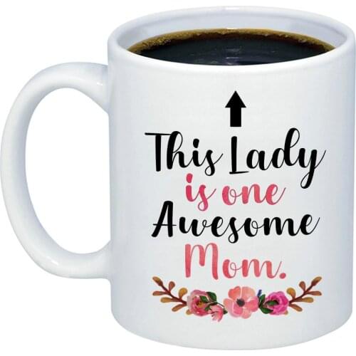 Mothers Day Gift This Lady Is One Awesome Mom Coffee Mug Funny Touching Quote 11oz Ceramic Cup
