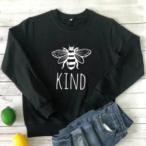 Bee Kind 100% Cotton Sweatshirt Funny Choose Kindness Pullovers Cute Women Long Sleeve Motivational Quote Sweatshirts