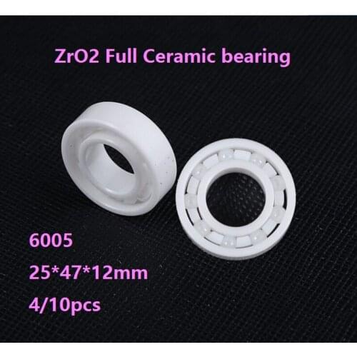 4/10pcs 6005 High quality ZrO2 Full Ceramic bearing 25*47*12mm Zirconia Ceramic ball bearings 25×47×12mm