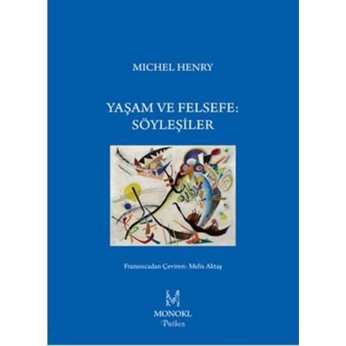 Life and Philosophy Insights Michel Henry Monocle (TURKISH)