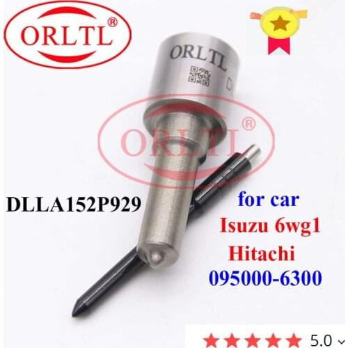 ORLTL DLLA152P929 Commmon Rail Nozzle DLLA 152P 929 Fuel Injector Nozzle FOR ISUZU 6WG1 HITACHI injector 095000-6300 0950006300