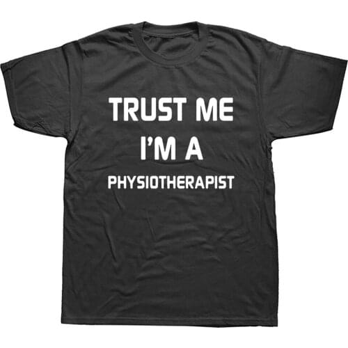 STRUST ME I'M A PHYSIOTHERAPIST MEDICAL Cotton Short Sleeve Oversized Funny T Shirt Graphic Harajuku Hip Hop T-shirt Streetwear