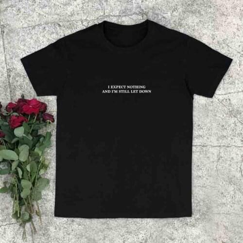 Skuggnas New Arrival Aesthetic Shirt I expect Nothing And I'm Still Let Down T-shirt Aesthetic Clothing Tumblr Grunge Shirt