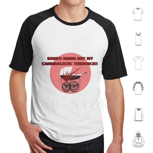 Babies Bring Out My Cannibalistic Tendencies T Shirt Cotton Men DIY Print Babies Baby Carriages Blood Splatter Blood Cute