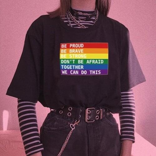 Be Proud Be Brave Be Strong LGBT T Shirt Women Ullzang Fashion Rainbow T Shirt Fashion 90s T-shirt Funny Cartoon TShirts Top