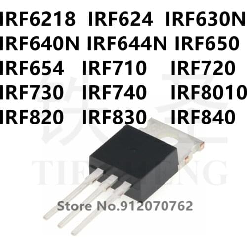10PCS/LOT IRF6218 IRF624 IRF630N IRF640N IRF644N IRF650 IRF654 IRF710 IRF720 IRF730 IRF740 IRF8010 IRF820 IRF830 IRF840 TO-220