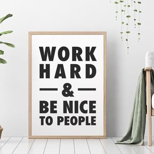 Work Hard and Be Nice to People Quote Canvas Painting Black White Positive Posters Print Nordic Wall Art Picture For Living Room