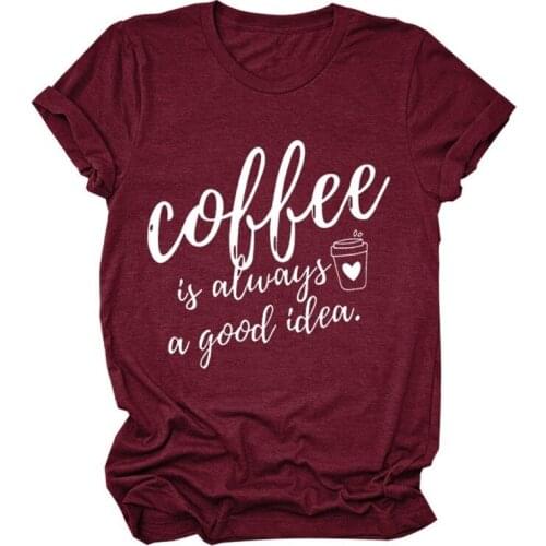 Coffee Good Idea Letter Print Women T Shirt Short Sleeve O Neck Loose Women Tshirt Ladies Tee Shirt Tops Clothes Camisetas Mujer