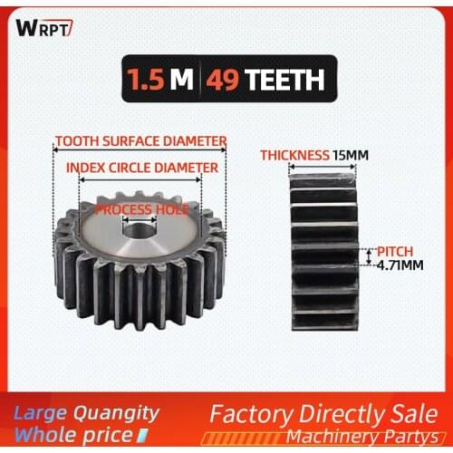 1Pcs Precision spur gear 1.5 mold mechanical transmission parts spur gear thickness 15mm, 45# steel, 1.5M49Teeth