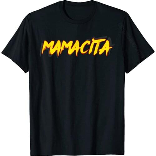 Mamacita Shirt For Women Gift Mama Latina Spanish Wife Girl T-Shirt Funny Top T-Shirts Classic Cotton Men Tops Shirts Design
