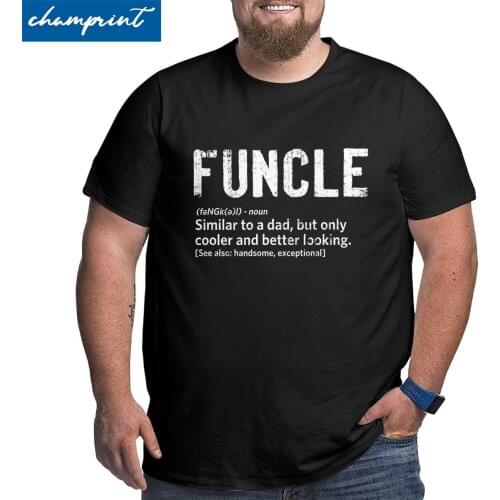 Funcle Fun Uncle Definition T-Shirts Men Niece Nephew Gift Big Tall Tee Shirt Round Neck T Shirt Plus Size 4XL 5XL 6XL Clothing