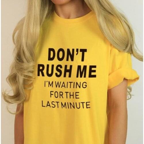 Kuakuayu HJN Dont Rush Me, I M Waiting for the Last Minute Lazy Style T Shirt Funny T Shirt Women Lazy Daze Short Sleeve T Shirt