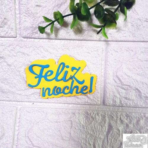 Spain Word"Feliz noche" Dies cutting Decorative Scrapbooking Steel Craft Die Cut Create Stamp Embossing paper Card Stencil