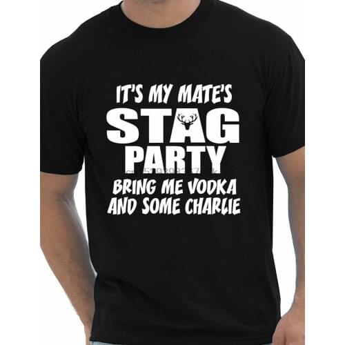 Its My Mates Stag Do Bring Me Vodka Charlie Mens T Shirt Size S-XXL