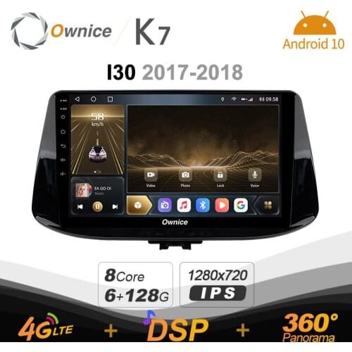 K7 Ownice 6G+128G Android 10.0 Car Radio For Hyundai I30 2017 2018 Multimedia DVD Video 4G LTE GPS Navi 360 BT 5.0 Carplay