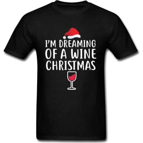Big Sale Men T-Shirt White Headline Modern Tshirt Top Gun Nice T Shirt I'm Dreaming Of A Wine Christmas Cheer T Shirts Beer