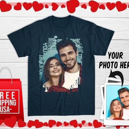 Personalized Photo T shirt Custom Couple Shirts Customized Gift for Your Girlfriend&Boyfriend Your Photo on Shirt Filtered Photo