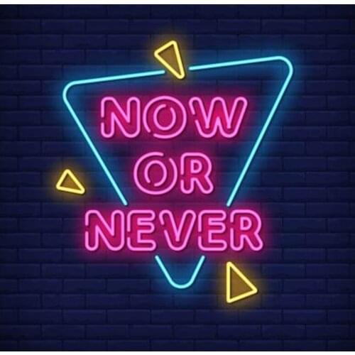 Neon Sign Now or Never Neon Wall Sign for neon signboard ROOM Pub Hotel Advertise Lamps Recreational Handmade Real glass TUBE