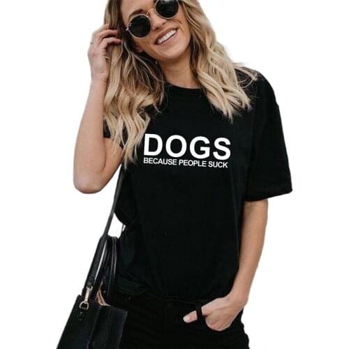 Harajuku Dog Mama Dog Lover Gift cotton T Shirt Dogs Because People Suck Love My Dog print Graphic Tees casual tops