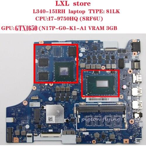 FG541/FG741 NM-C362 REV:1.0 for Lenovo L340-15IRH Gaming motherboard Mainboard 81LK CPU:I7-9750H GPU:GTX1050 3GB FRU 5B20S42313