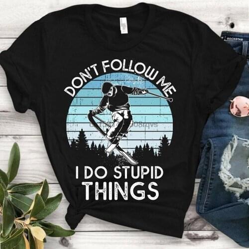 Dont follow me I do stupid things Shirt Cool Snowboarding Lover TShirt Funny Ski skiing Vintage Unisex T Shirt