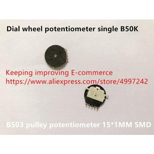 Original new 100% dial wheel potentiometer single B50K pulley potentiometer 15*1MM SMD (SWITCH)